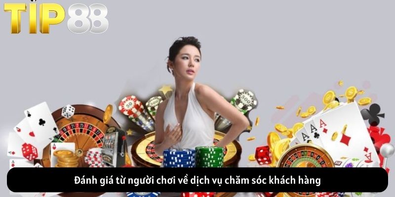Đánh giá từ người chơi về dịch vụ chăm sóc khách hàng