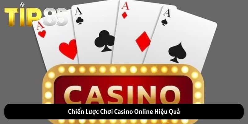 Chien Luoc Choi Casino Online Hieu Qua 1 1