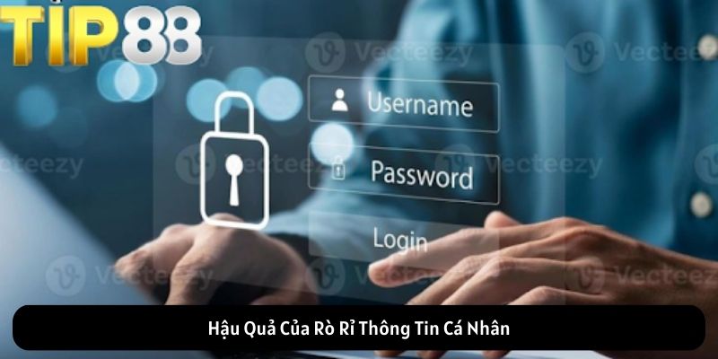 Hậu Quả Của Rò Rỉ Thông Tin Cá Nhân